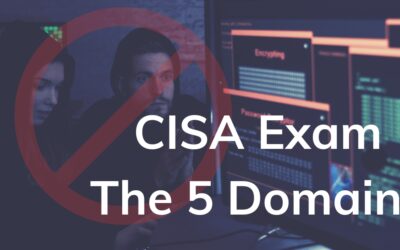 Passing the CISA Exam: An Overview of the 5 Domains